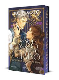 Rose in chains. Come una rosa senza spine
