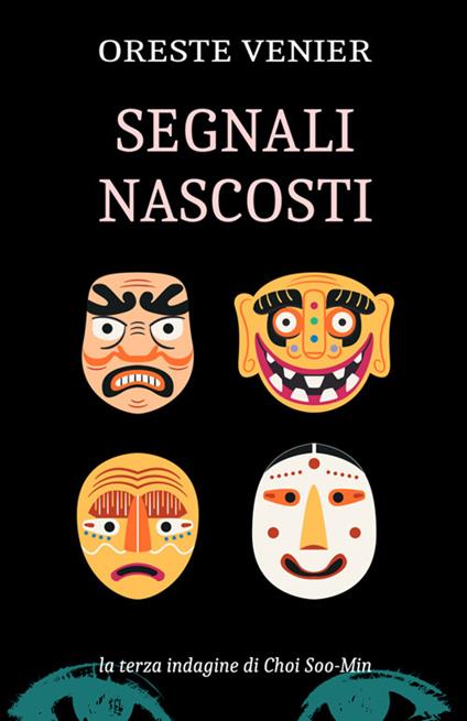 Segnali nascosti. La terza indagine di Choi Soo-Min - Oreste Venier - copertina