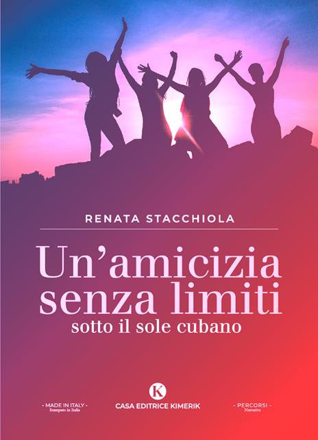 Un'amicizia senza limiti sotto il sole cubano - Renata Stacchiola - copertina