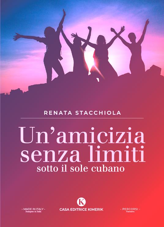 Un'amicizia senza limiti sotto il sole cubano - Renata Stacchiola - copertina