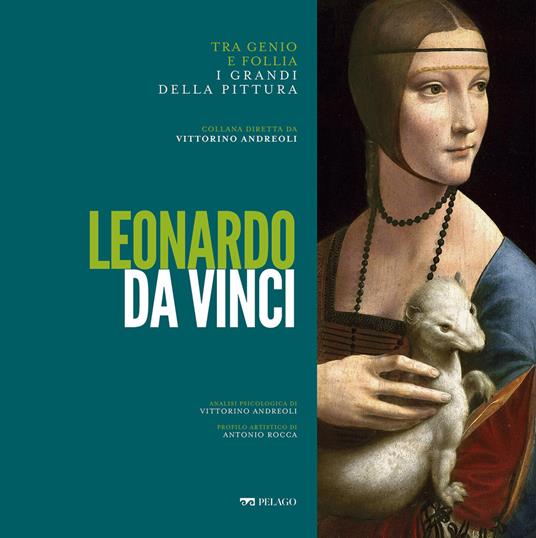 Leonardo Da Vinci - Vittorino Andreoli,Antonio Rocca - ebook