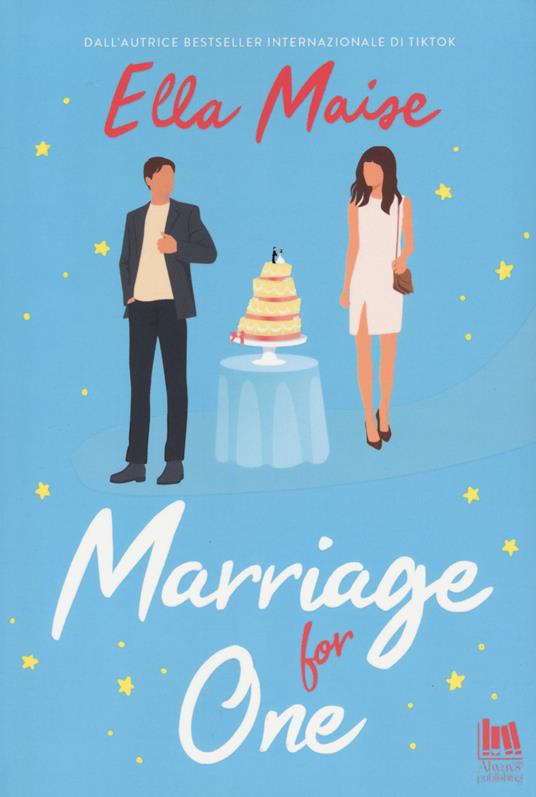 Marriage for one. Ediz. italiana - Ella Maise - copertina