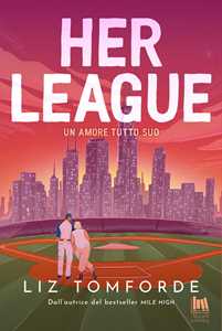 Libro Her league. Un amore tutto suo Liz Tomforde