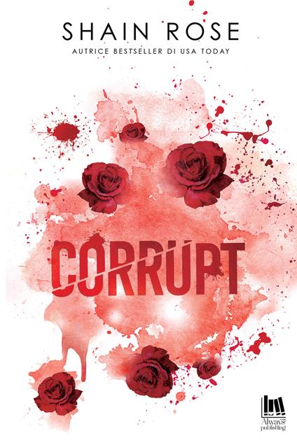 Corrupt. Ediz. italiana - Shain Rose - copertina