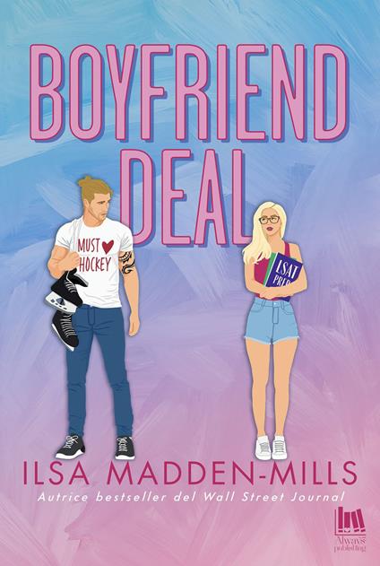 Boyfriend deal - Ilsa Madden-Mills,Federica D'Ascani - ebook
