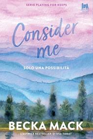 Consider me. Solo una possibilità