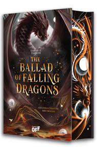 The ballad of falling dragons. L'ultima canzone dei draghi. Con Segnalibro