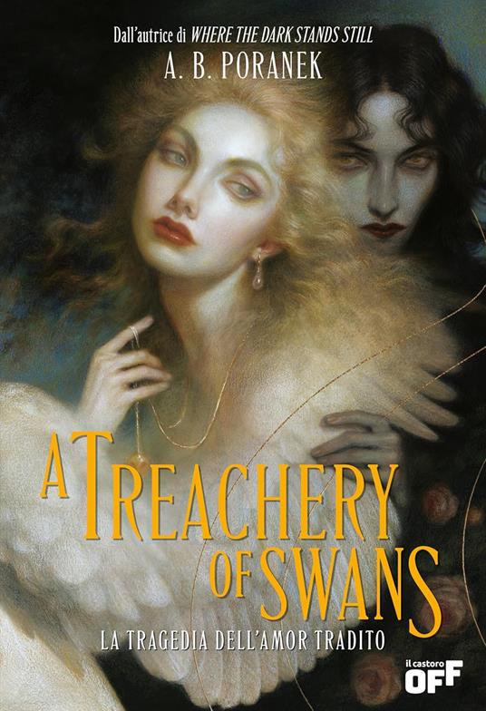 A treachery of swans. La tragedia dell’amor tradito - A. B. Poranek - 2