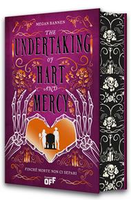 The undertaking of Hart and Mercy. Finché morte non ci separi. Con gadget speciale