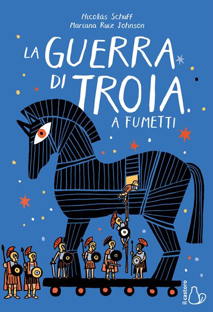 La guerra di Troia a fumetti - Nicolás Schuff - copertina