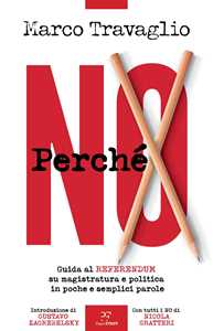 Libro Perché NO. Guida al referendum su magistratura e politica in poche e semplici parole Marco Travaglio