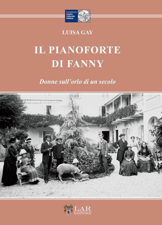 Il pianoforte di Fanny. Donne sull'orlo di un secolo - Luisa Gay - copertina
