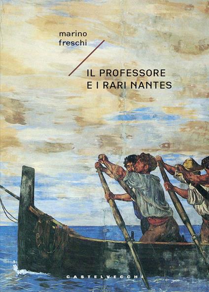 Il professore e i rari Nantes - Marino Freschi - copertina