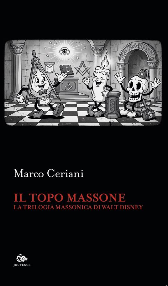 Il topo massone. La trilogia massonica di Walt Disney - Marco Ceriani - copertina