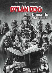 Libro Dylan Dog. Prima che sia l'alba Barbara Baraldi