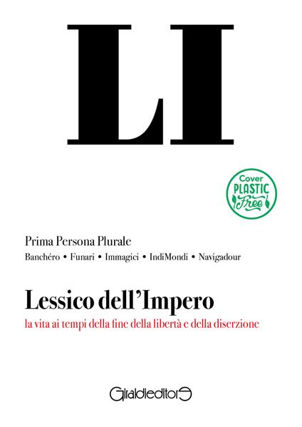 Lessico dell'Impero. La vita ai tempi della fine della libertà e della diserzione - Prima Persona Plurale - copertina