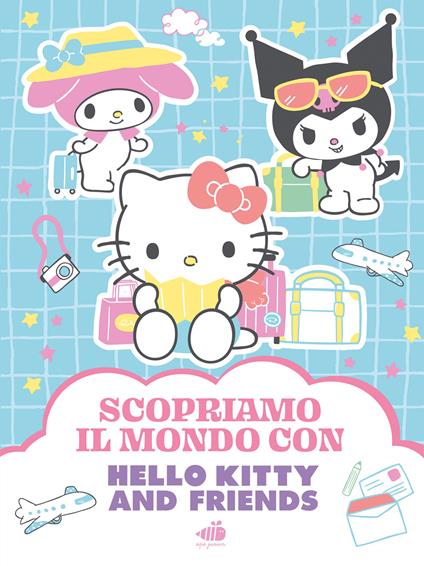 Hello Kitty & Friends. Scopriamo il mondo. Ediz. illustrata - Sanrio - copertina