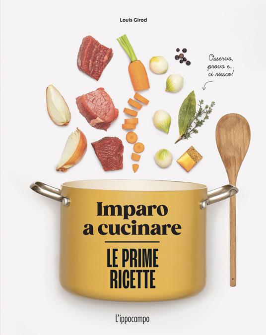 Le prime ricette. Imparo a cucinare - Louis Girod - copertina