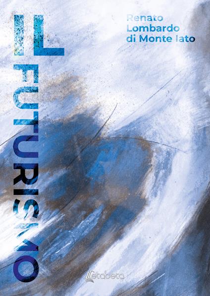 Il Futurismo - Renato Lombardo di Monte Iato - copertina