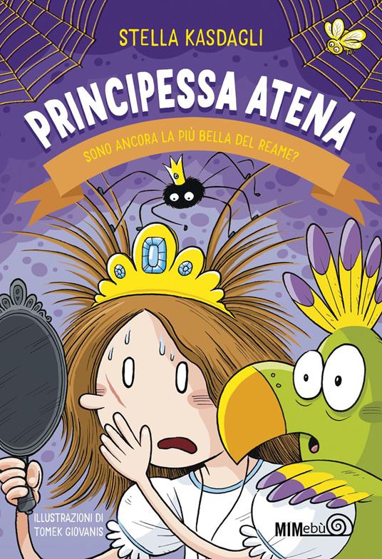 Principessa Atena. Sono ancora la più bella del reame? - Stella Kasdagli,Tomek Giovanis,Constantina Mavrou - ebook