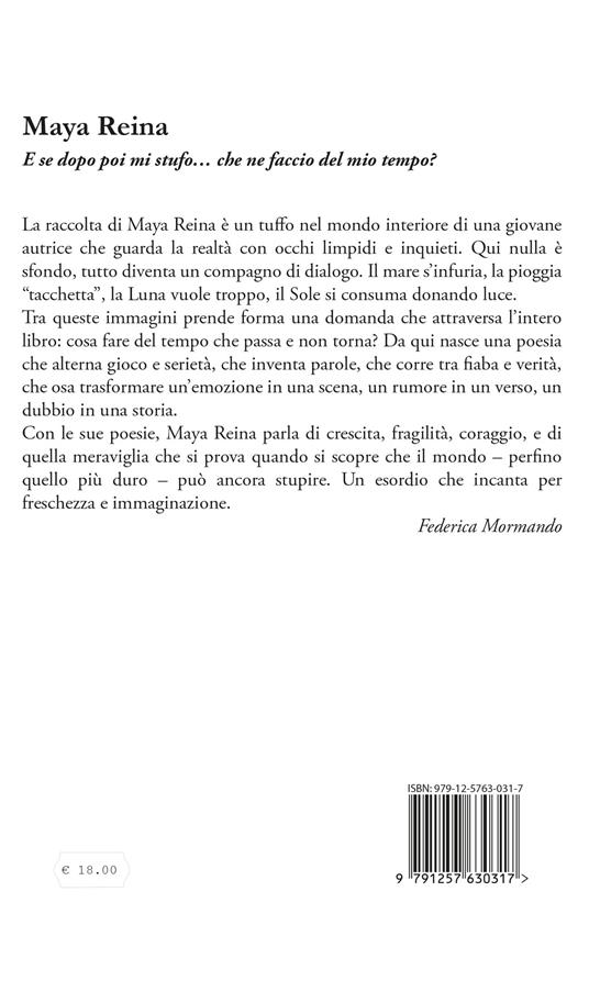 E se dopo poi mi stufo... che ne faccio del mio tempo? - Maya Reina - 2