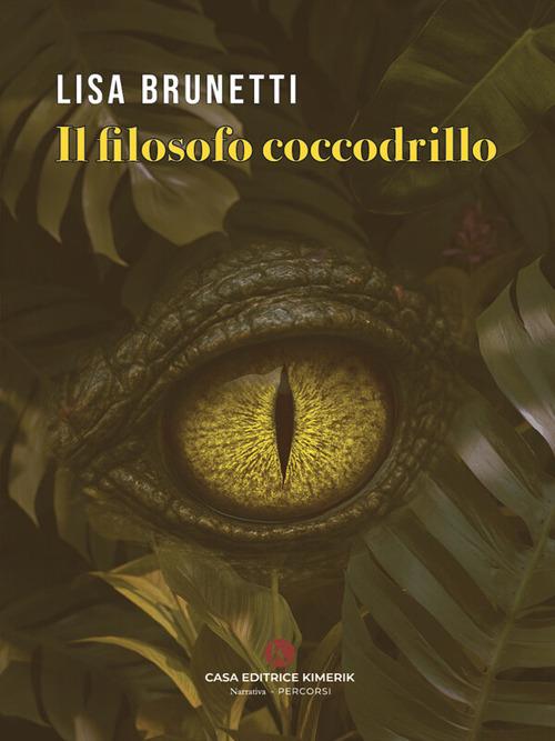 Il filosofo coccodrillo - Lisa Brunetti - ebook