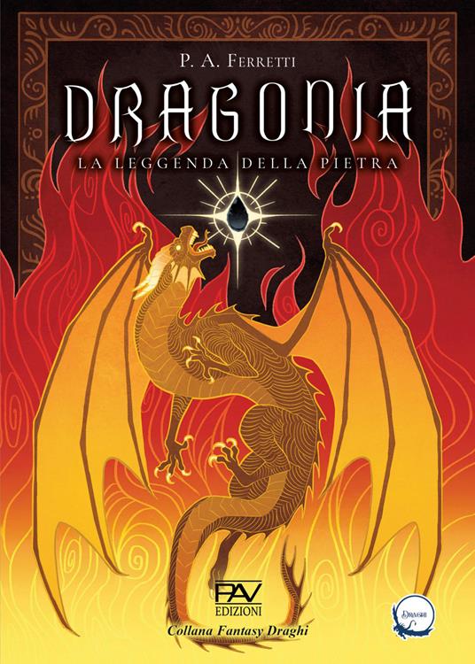 Dragonia. La leggenda della pietra - P. A. Ferretti - copertina