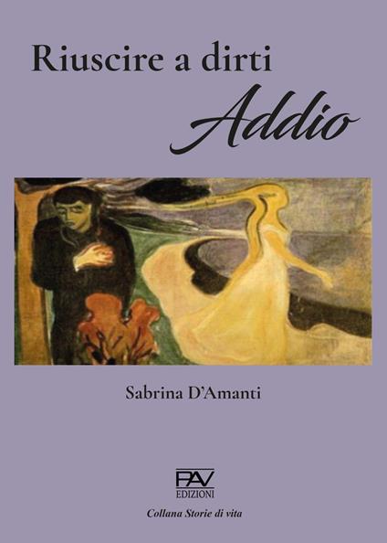 Riuscire a dirti addio - Sabrina D'Amanti - copertina