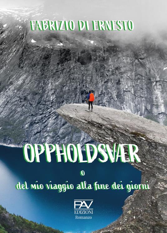 Oppholdsvær o del mio viaggio alla fine dei giorni - Fabrizio Di Ernesto - copertina