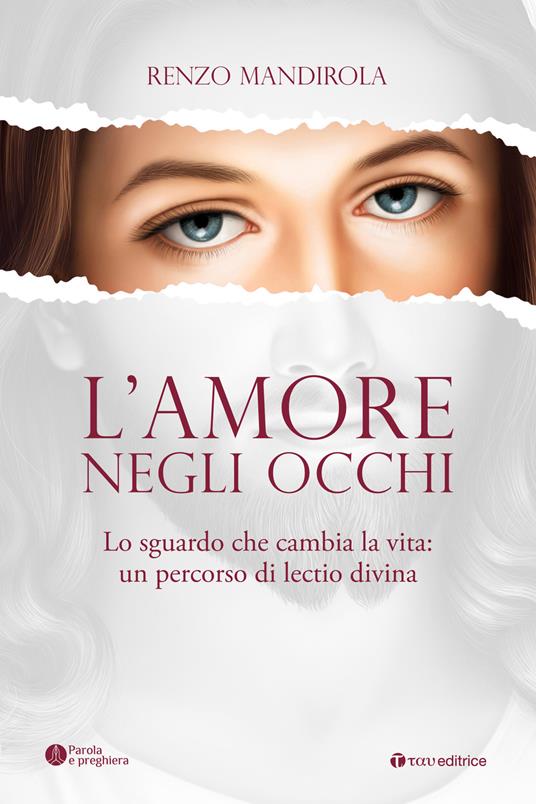 L'amore negli occhi. Lo sguardo che cambia la vita: un percorso di lectio divina - Renzo Mandirola - copertina