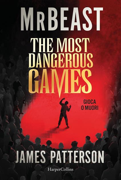 The most dangerous games. Gioca o muori - MrBeast,James Patterson - copertina
