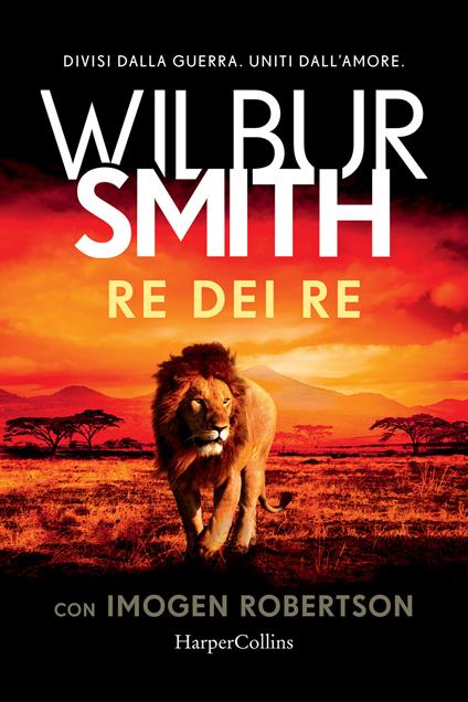 Re dei re - Wilbur Smith,Imogen Robertson - copertina