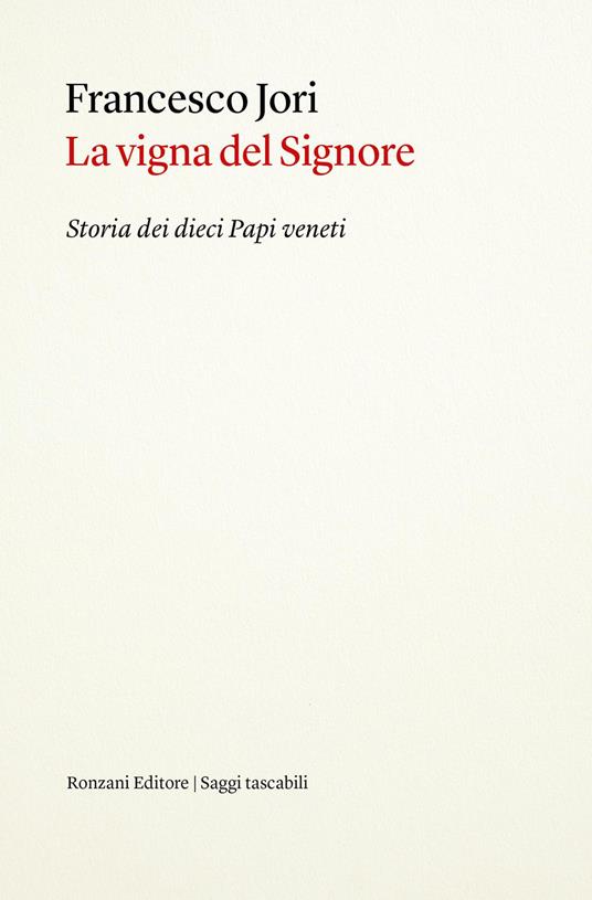 La vigna del Signore. Storia dei dieci papi veneti - Francesco Jori - copertina