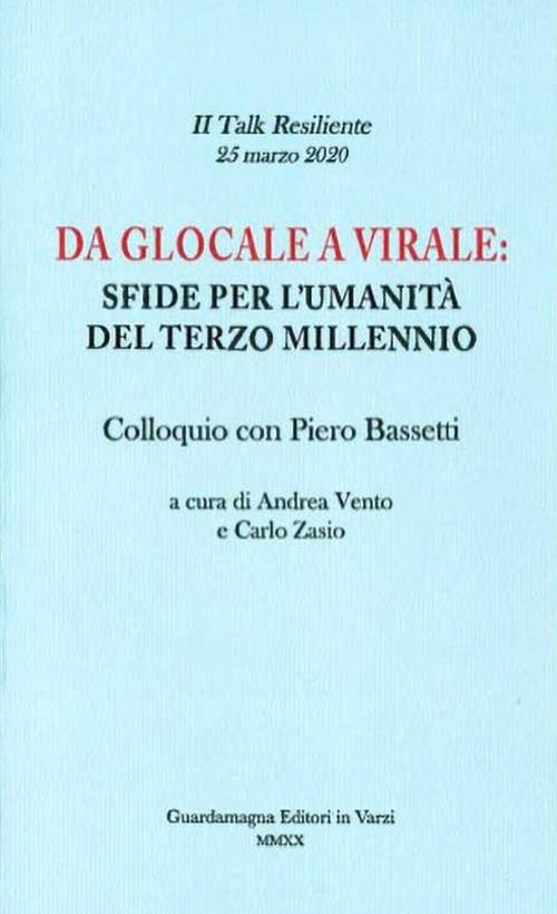 Da glocale a virale: sfide per l'umanità del terzo millennio. Colloquio con Piero Bassetti - Andrea Vento,Carlo Zasio - copertina