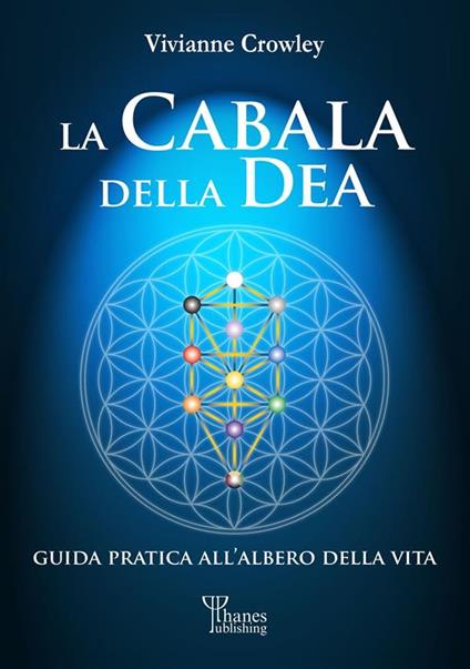 La cabala della Dea. Guida pratica all'Albero della Vita - Vivianne Crowley,Maurizia Merati - ebook