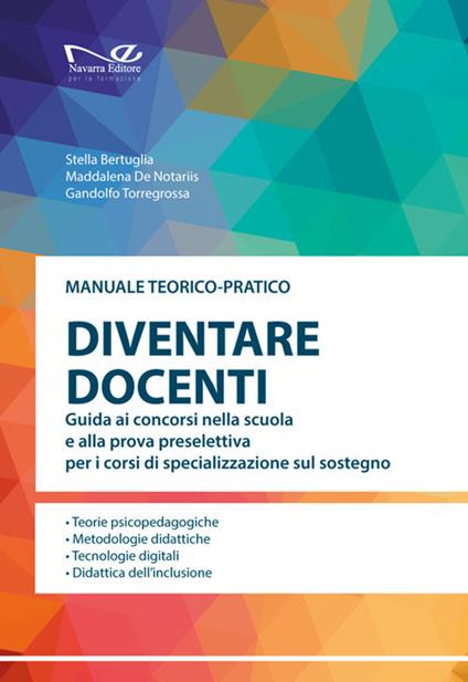 Diventare docenti. Guida ai concorsi nella scuola e alla prova preselettiva per i corsi di specializzazione sul sostegno - Stella Bertuglia,Maddalena De Notariis,Gandolfo Torregrossa - ebook