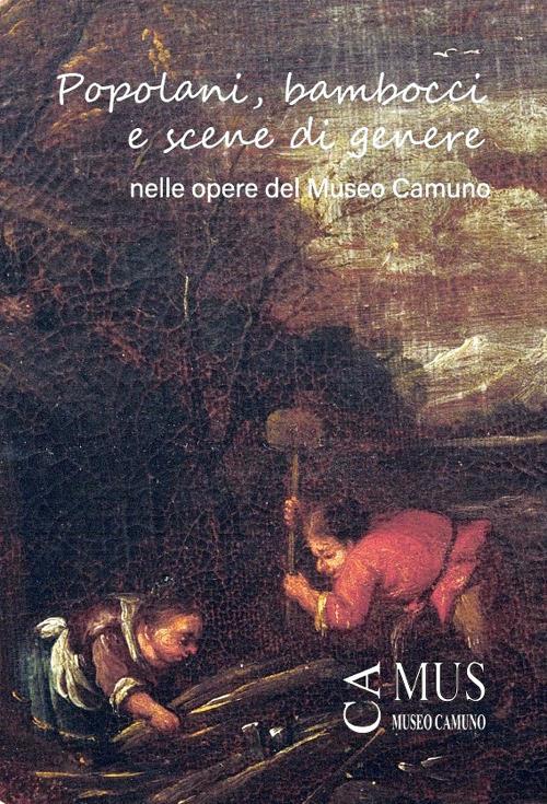 Popolani, bambocci e scene di genere nelle opere del Museo Camuno. Catalogo della mostra - copertina