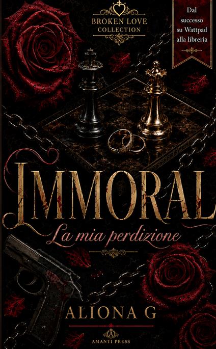 Immoral. La mia perdizione. Nuova ediz. - G. Aliona - copertina