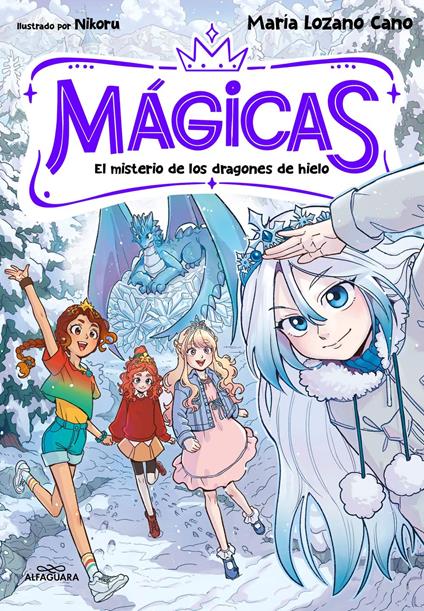 MÁGICAS 1 - El misterio de los dragones de hielo - María Lozano Cano - ebook