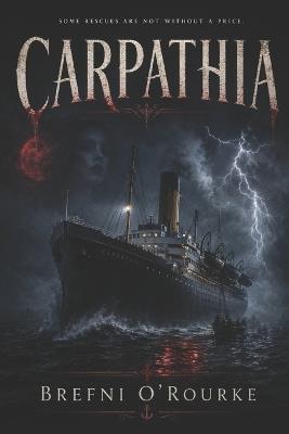 Carpathia: A Brefniverse Alt-History Horror Thriller - Brefni O'Rourke - cover