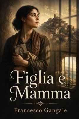 Figlia e Mamma: Il mistero di un indovinello - Francesco Gangale - cover