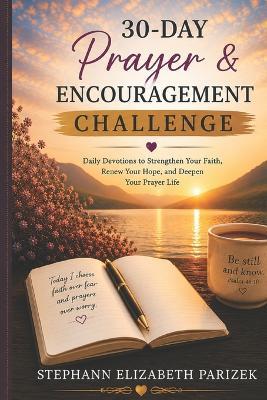 30-Day Prayer & Encouragement Challenge! - Stephann Elizabeth Parizek - cover