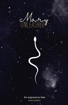 Mary unleashed: The illustrated tale of being human - Noelia Pellicer Marí - cover