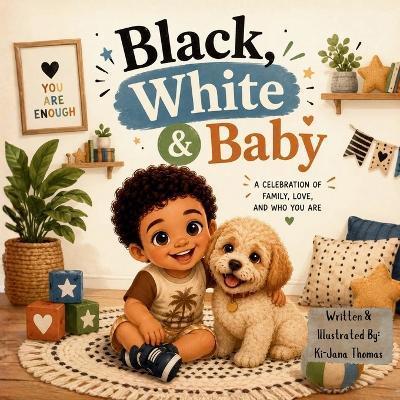 Black, White & Baby: Celebrating Two Families, One Heart - Kijana D Thomas - cover