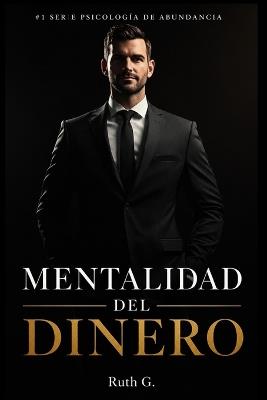 Mentalidad del Dinero: el verdadero superpoder financiero no es la suerte - Ruth Garnier - cover