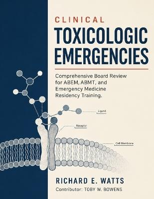 Clinical Toxicologic Emergencies: Comprehensive Board Review for ABEM, ABMT, and Emergency Medicine Residency Training. - Toby W Bowens,Richard E Watts - cover