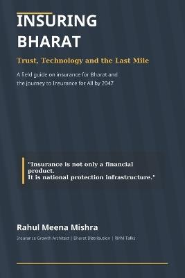 Insuring Bharat: Insuring Bharat: Trust, Technology and the Last Mile - Rahul Mishra - cover