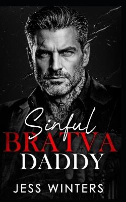 Sinful Bratva Daddy: An Age Gap Fake Fiancée Enemies to Lovers Romance - Jess Winters - cover