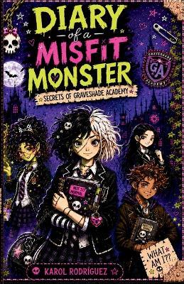 Diary of a Misfit Monster: Secrets of Graveshade Academy - Karol Y Rodriguez - cover