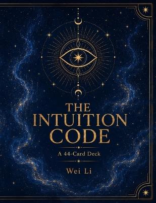 The Intuition Code: A 44-Card Deck - Wei Li - cover